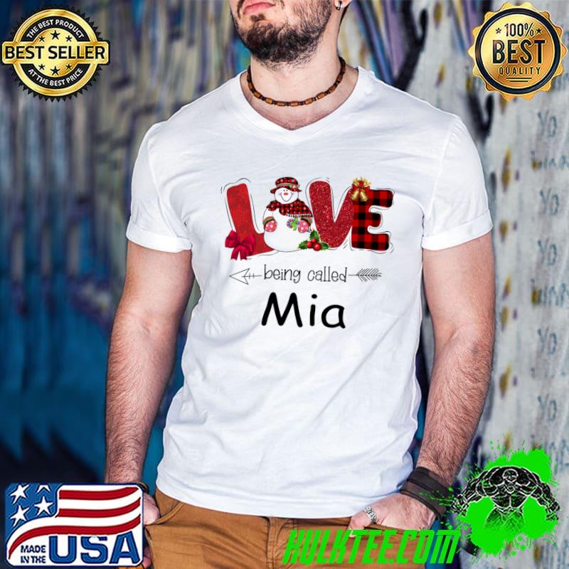 Official Love Being Called Mia Christmas Snowman Grandma T-shirt
