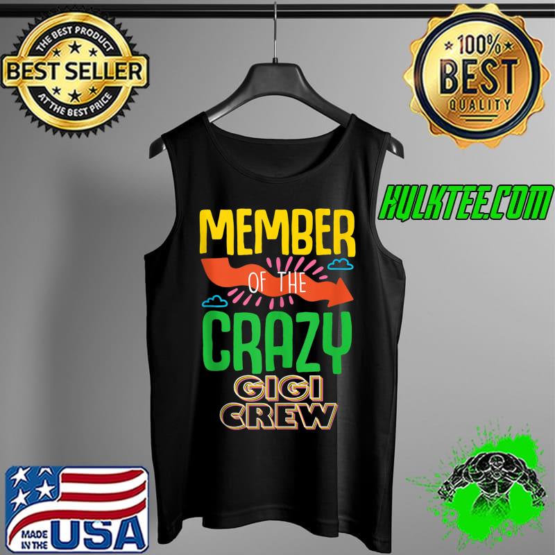 Official Member Of The Crazy Gigi Crew Colorful Funny Family Birthday T- Tank Top Official Member Of The Crazy Gigi Crew Colorful Funny Family Birthday T- Tank Top