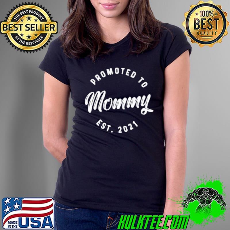 Official Promoted mommy est 2021 Ladies Tee Official Promoted mommy est 2021 Ladies Tee