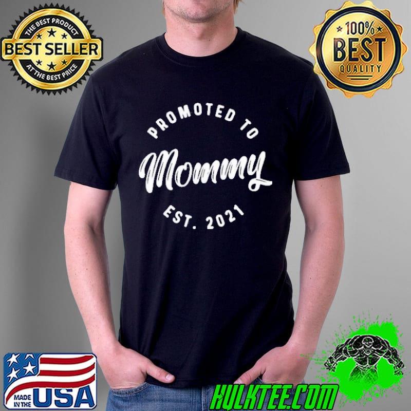 Official Promoted mommy est 2021 Unisex Official Promoted mommy est 2021 Unisex