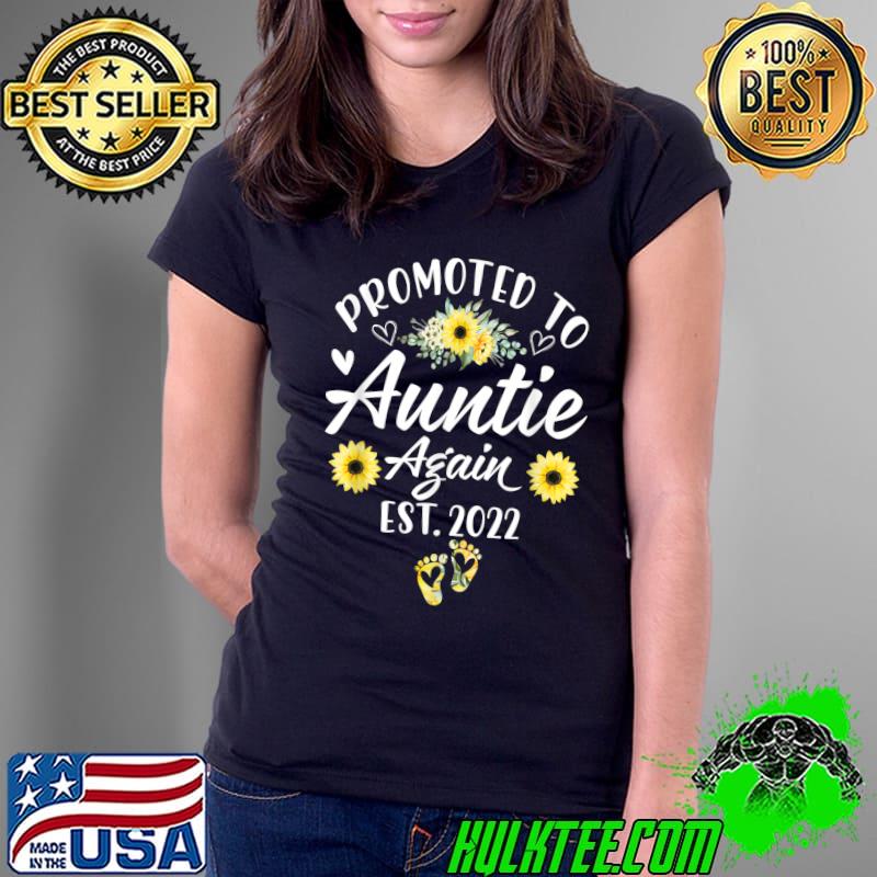 Official promoted to Auntie Again 2022 Flower Cute New Auntie Women T-Shirt Ladies Tee Official promoted to Auntie Again 2022 Flower Cute New Auntie Women T-Shirt Ladies Tee