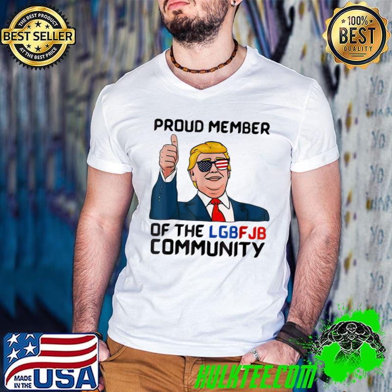 Official proud Member Let's Go LGBFJB Community Pro Trump Us Flag Sunglasses T-Shirt Official proud Member Let's Go LGBFJB Community Pro Trump Us Flag Sunglasses T-Shirt