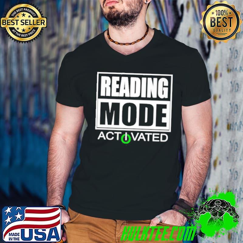 Official Reading Mode Activated Shirt
