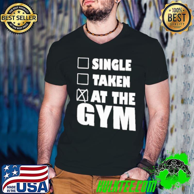 Official Single Taken At The Gym Shirt