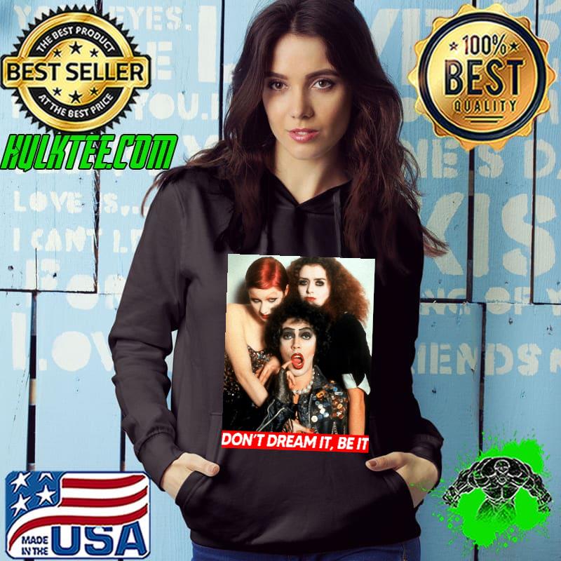 Official the Rocky Horror Picture Show Don’t Dream It Be It Shirt