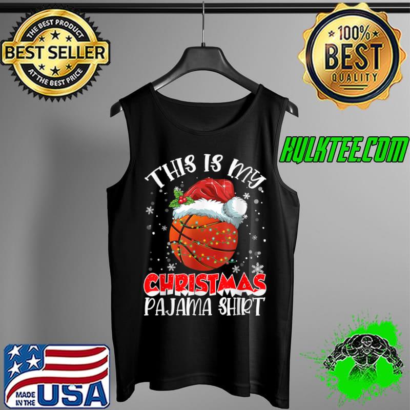 Official This Is My Christmas Basketball Pajama Gift For Boys Men T Shirt Tank Top Official This Is My Christmas Basketball Pajama Gift For Boys Men T Shirt Tank Top
