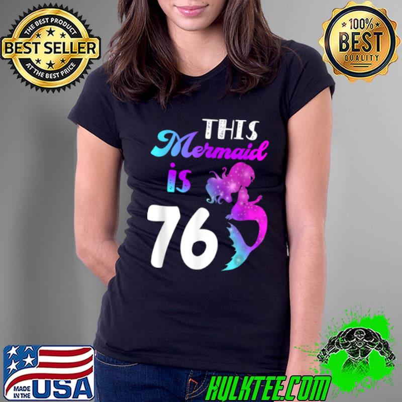 Official This Mermaid Is 76 Years 76th Birthday themed party 1946 T Shirt Ladies Tee Official This Mermaid Is 76 Years 76th Birthday themed party 1946 T Shirt Ladies Tee