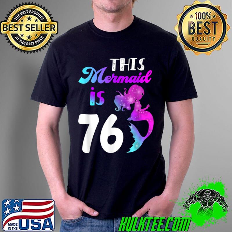 Official This Mermaid Is 76 Years 76th Birthday themed party 1946 T Shirt Unisex Official This Mermaid Is 76 Years 76th Birthday themed party 1946 T Shirt Unisex