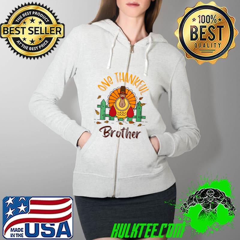 One Thankful BrotherThanksgiving Christmas T-Shirt Full Zip Hooded One Thankful BrotherThanksgiving Christmas T-Shirt Full Zip Hooded