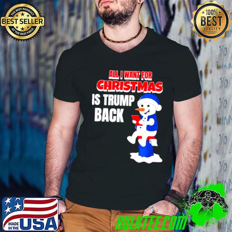 Original All I Want Christmas Is Trump Back Pro Trump Christmas T Shirt