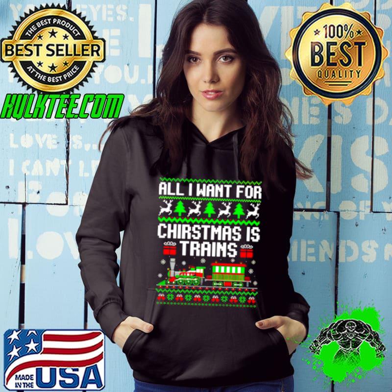 Original all I want for Christmas is trains shirt