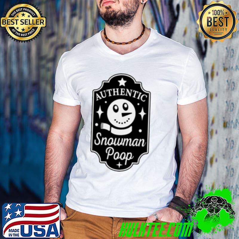 Original Authentic Snowman Poop shirt