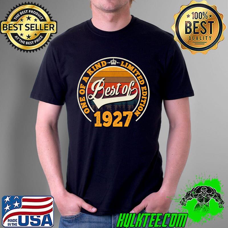 Original best Of 1927 95th Birthday Gift For 95 Years Old Vintage T-s Unisex Original best Of 1927 95th Birthday Gift For 95 Years Old Vintage T-s Unisex
