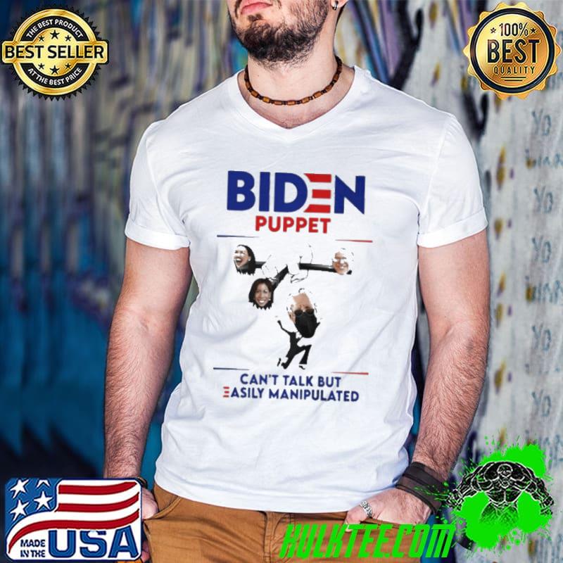 Original bIDEN PUPPET CAN’T TALK BUT EASILY MANIPULATED SHIRT Original bIDEN PUPPET CAN’T TALK BUT EASILY MANIPULATED SHIRT