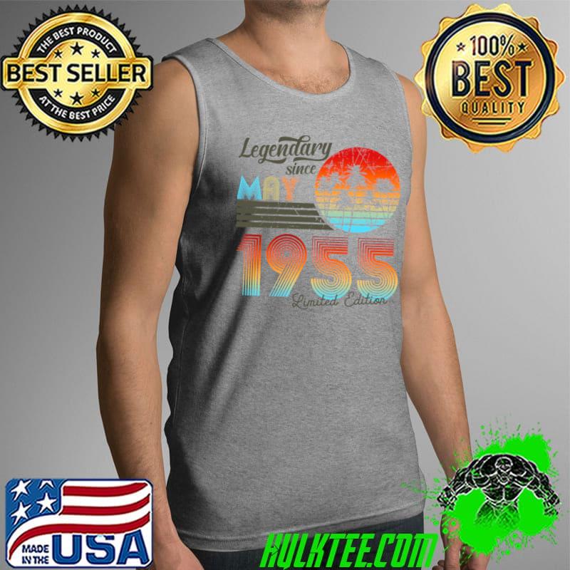 Original birthday Legendary Since May 1955 T-Shirt Tank Top Original birthday Legendary Since May 1955 T-Shirt Tank Top
