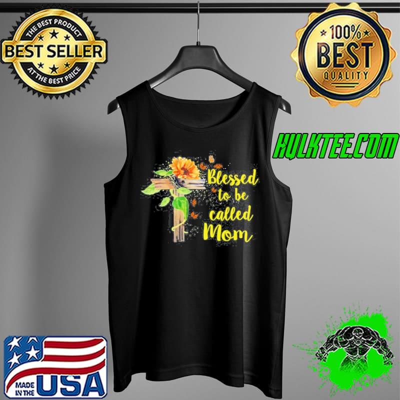 Original Blessed To Be Called Mom Mother’s Day Costume For Mom Aunt Shirt Tank Top Original Blessed To Be Called Mom Mother’s Day Costume For Mom Aunt Shirt Tank Top