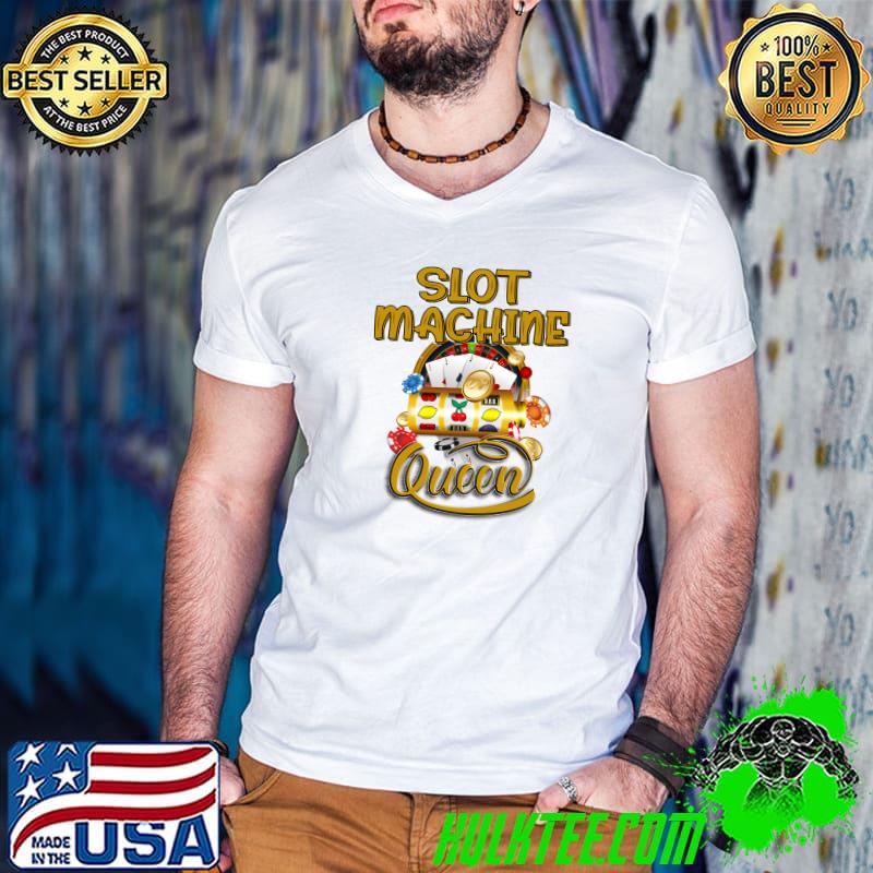 Original casino Slot Machine Queen Gambling Poker T-shirt