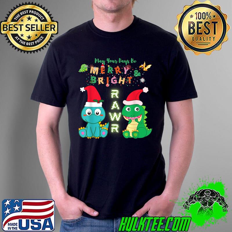 Original Cute Dinosaurs Rawr Christmas Design Be Merry and Bright T-Shirt Unisex Original Cute Dinosaurs Rawr Christmas Design Be Merry and Bright T-Shirt Unisex