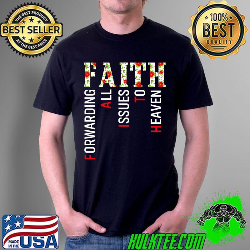 Original Faith Forwarding All Issues To Heaven Shirt Unisex Original Faith Forwarding All Issues To Heaven Shirt Unisex