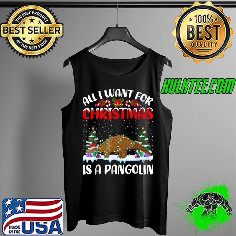Original Funny Santa Hat All I Want For Christmas Is A Pangolin T Shirt Tank Top Original Funny Santa Hat All I Want For Christmas Is A Pangolin T Shirt Tank Top