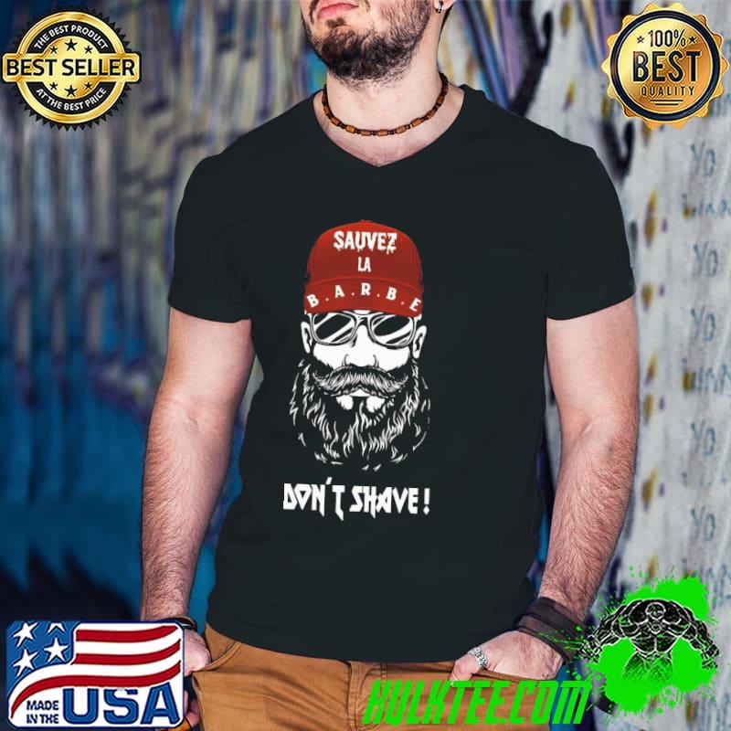 Original Funny Sauver La Barbe Dont Shave Shirt Guys V Neck Original Funny Sauver La Barbe Dont Shave Shirt Guys V Neck