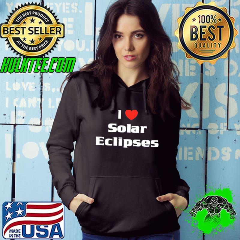 Original I Love Solar Eclipses Shirt