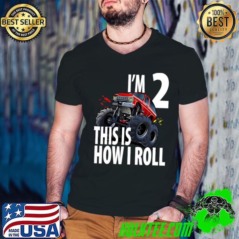 Original i'm 2 This Is How I Roll, kids 2nd birthday boy truck T-Shirt