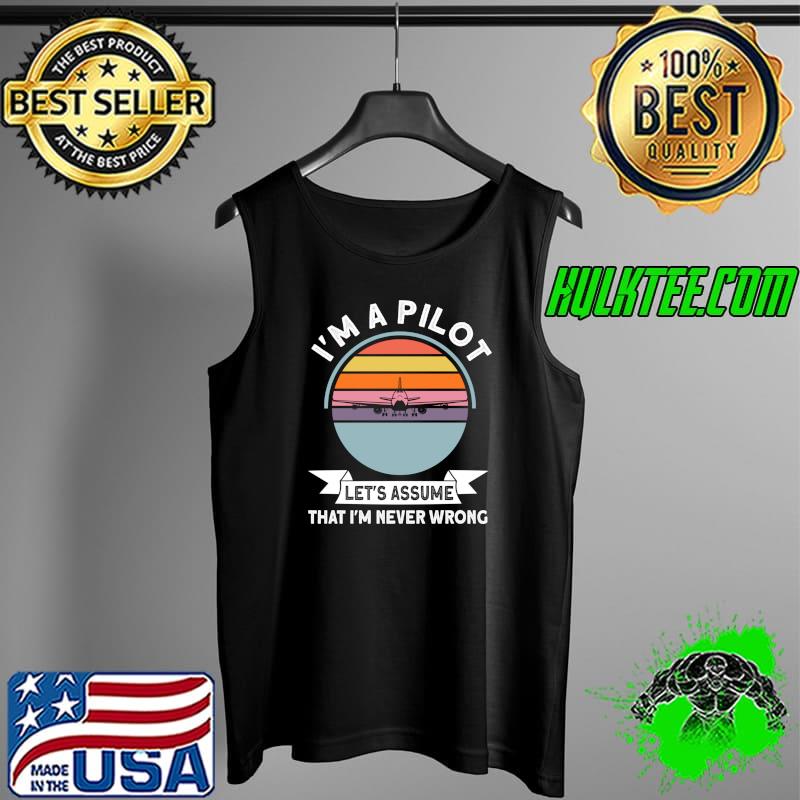 Original i'm a pilot let's assume that drone T-s Tank Top Original i'm a pilot let's assume that drone T-s Tank Top