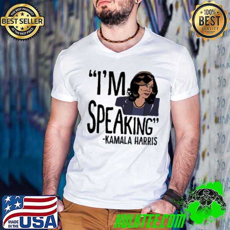 Original I'm Speaking Kamala Harris Shirt