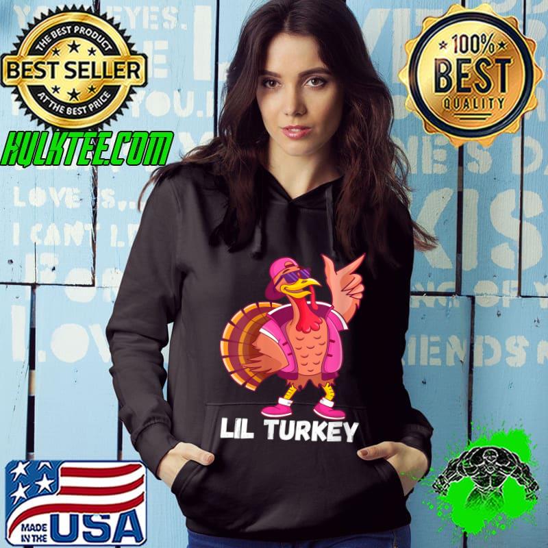 Original lil Turkey Funny Thanksgiving Sarcastic Hip Hop Rap T-Shirt Hoodie Original lil Turkey Funny Thanksgiving Sarcastic Hip Hop Rap T-Shirt Hoodie