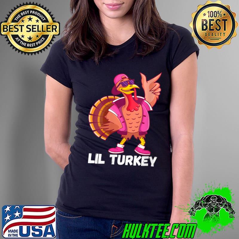 Original lil Turkey Funny Thanksgiving Sarcastic Hip Hop Rap T-Shirt Ladies Tee Original lil Turkey Funny Thanksgiving Sarcastic Hip Hop Rap T-Shirt Ladies Tee