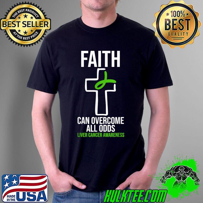 Original liver Cancer Awareness Faith Can Overcome All Odds Christian T-Shirt Unisex Original liver Cancer Awareness Faith Can Overcome All Odds Christian T-Shirt Unisex