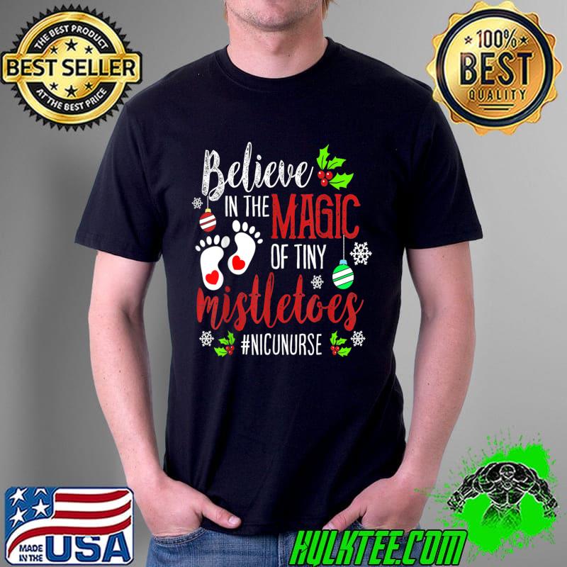 Original NICU Nurse Believin magic of tiny mistletoe Christmas T-Shirt Unisex Original NICU Nurse Believin magic of tiny mistletoe Christmas T-Shirt Unisex