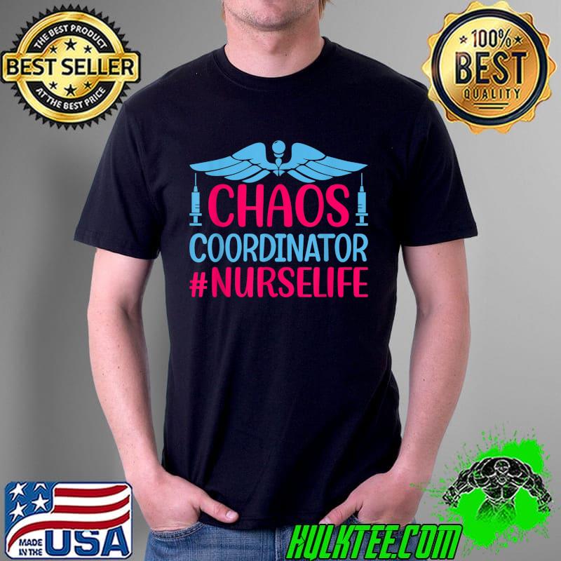 Original Nurse Lovers Funny Gift Chaos Coordinator Nurselife T-Shirt Unisex Original Nurse Lovers Funny Gift Chaos Coordinator Nurselife T-Shirt Unisex