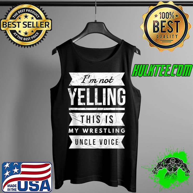 Original retro Wrestling Costume Funny Wrestler Wrestling Uncle Voice T-s Tank Top Original retro Wrestling Costume Funny Wrestler Wrestling Uncle Voice T-s Tank Top