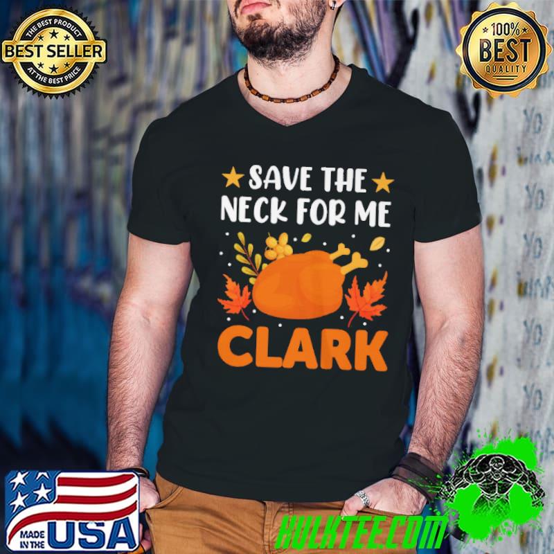 Original sAVE THE NECK FOR ME CLARK SHIRT