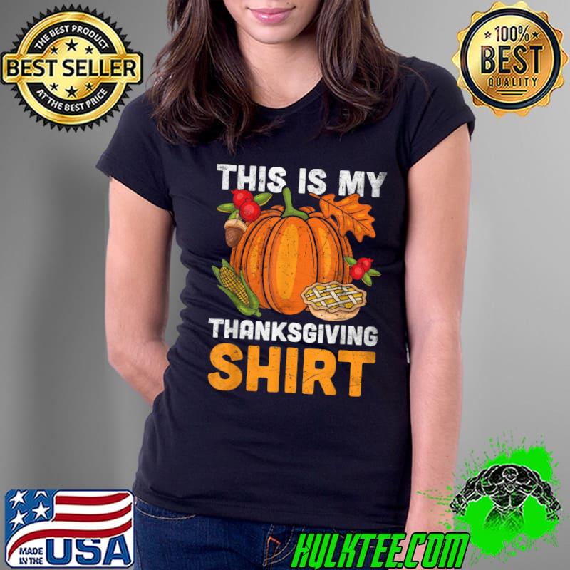 Original this Is My Thanksgiving Cute Funny Vintage Thanksgiving T-Shirt Ladies Tee Original this Is My Thanksgiving Cute Funny Vintage Thanksgiving T-Shirt Ladies Tee
