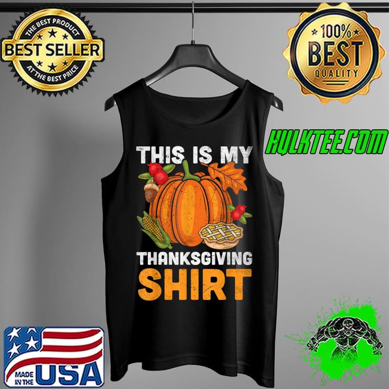 Original this Is My Thanksgiving Cute Funny Vintage Thanksgiving T-Shirt Tank Top Original this Is My Thanksgiving Cute Funny Vintage Thanksgiving T-Shirt Tank Top