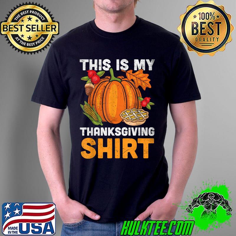 Original this Is My Thanksgiving Cute Funny Vintage Thanksgiving T-Shirt Unisex Original this Is My Thanksgiving Cute Funny Vintage Thanksgiving T-Shirt Unisex