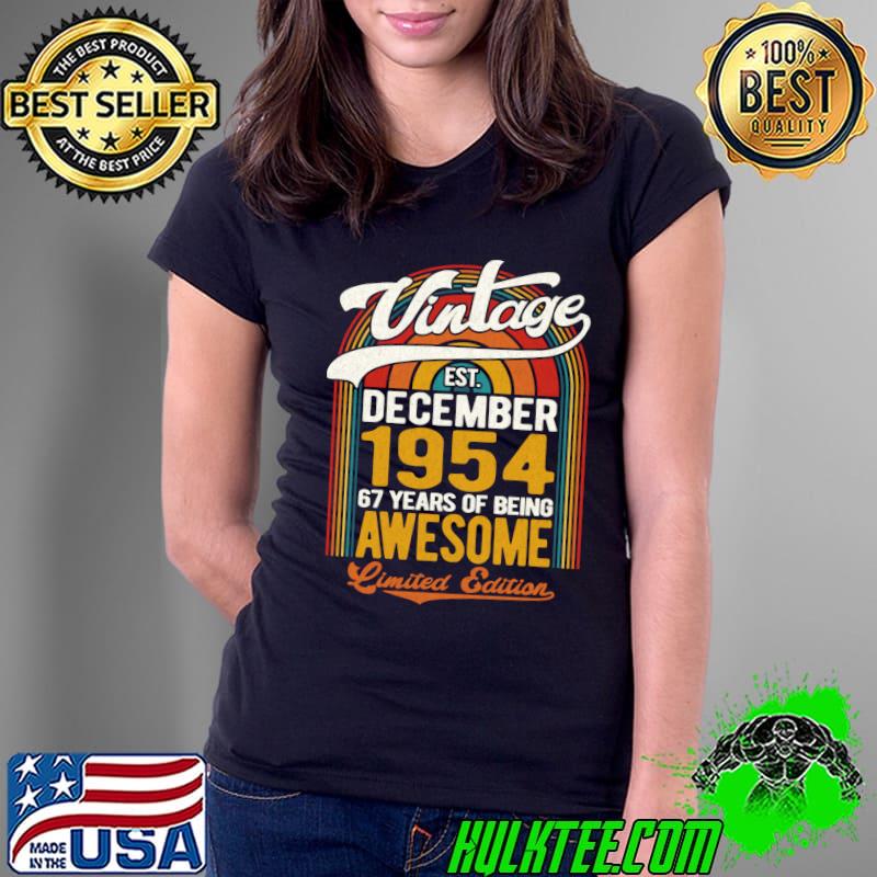 Original vintage December 1954 Limited Edition - Retro 67th Birthday T-s Ladies Tee Original vintage December 1954 Limited Edition - Retro 67th Birthday T-s Ladies Tee