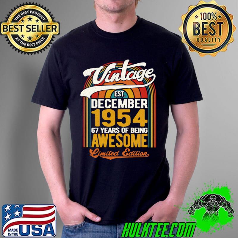 Original vintage December 1954 Limited Edition - Retro 67th Birthday T-s Unisex Original vintage December 1954 Limited Edition - Retro 67th Birthday T-s Unisex
