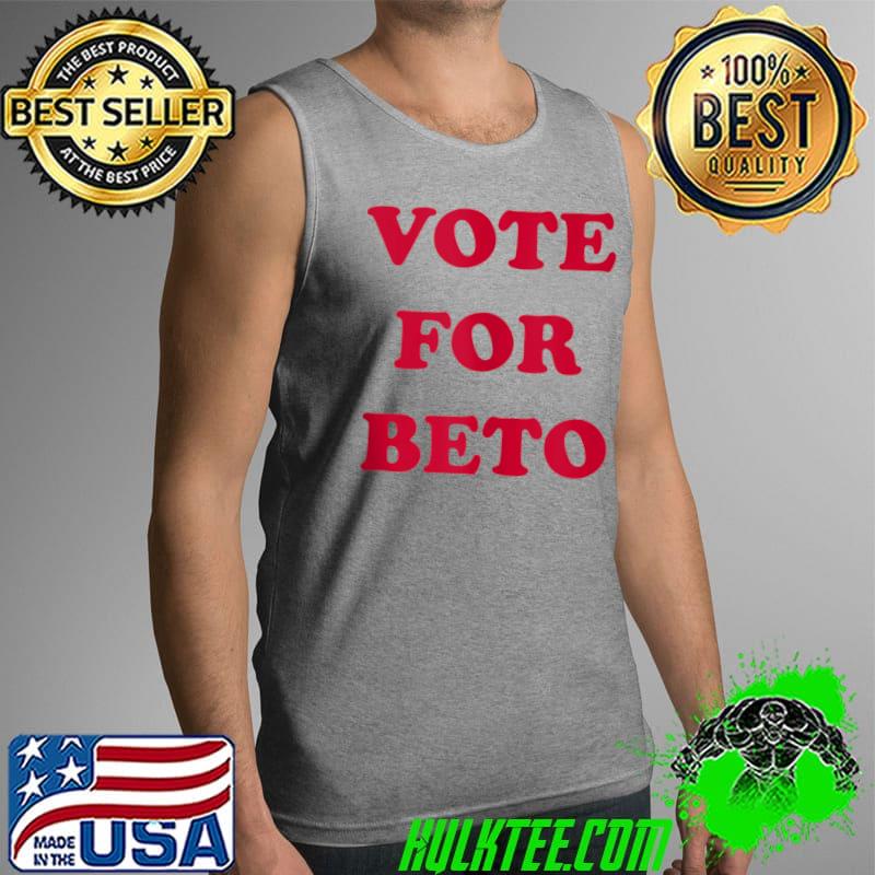 Original Vote for Beto for Texas Governor Beto O'Rourke T- Tank Top Original Vote for Beto for Texas Governor Beto O'Rourke T- Tank Top