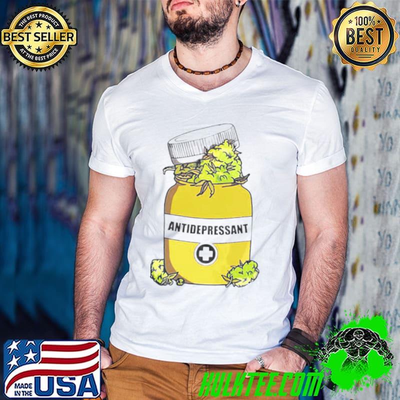 Original Weed antidepressant shirt