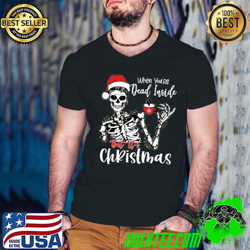 Original when You're Dead Inside But It's Christmas Skeleton Santa T-s Guys V Neck Original when You're Dead Inside But It's Christmas Skeleton Santa T-s Guys V Neck