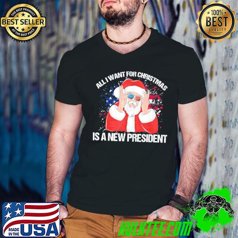 Premium All I Want For Christmas Is A New President Xmas Shirt
