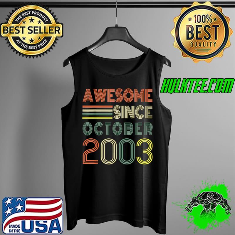 Premium awesome Since October 2003 Year Old Boy Girl 18th Birthday T-Shirt Tank Top Premium awesome Since October 2003 Year Old Boy Girl 18th Birthday T-Shirt Tank Top