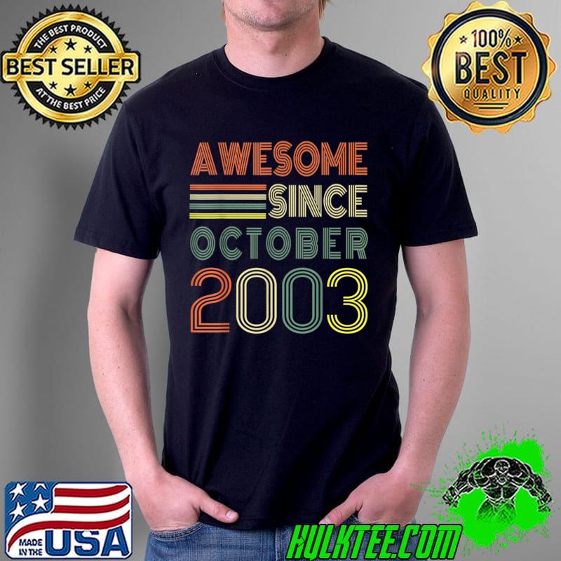 Premium awesome Since October 2003 Year Old Boy Girl 18th Birthday T-Shirt Unisex Premium awesome Since October 2003 Year Old Boy Girl 18th Birthday T-Shirt Unisex