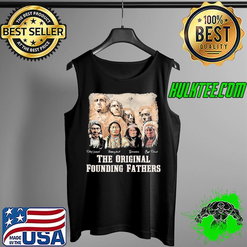 Premium Awesome The Original Founding Fathers Native American Shirt Tank Top Premium Awesome The Original Founding Fathers Native American Shirt Tank Top