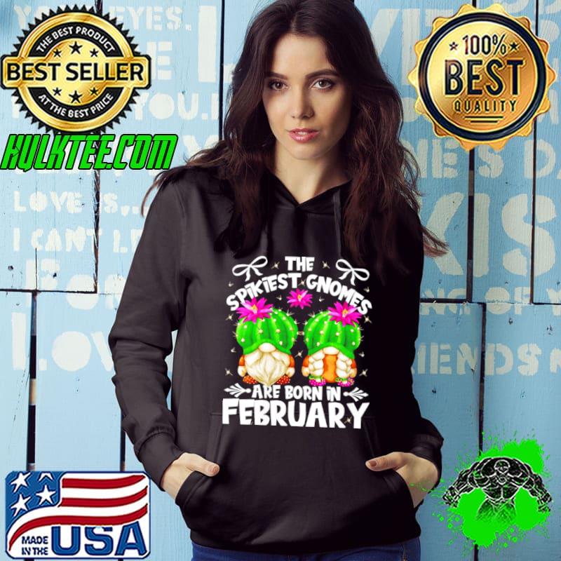 Premium Cactus Birthday Gnomes Who Born In February Shirt