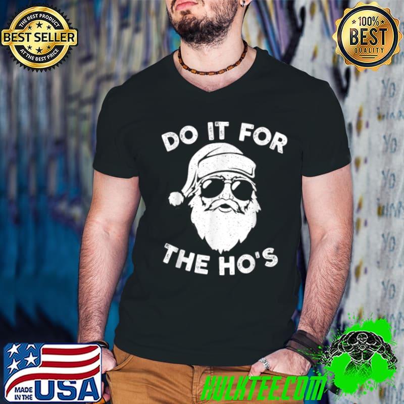 Premium Christmas 2021 I Do It For The Ho’s Funny Santa Claus Xmas T Shirt